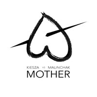 Mother - Kiesza & Chris Malinchak