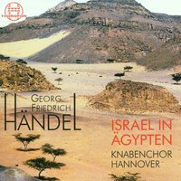 Israel in Ägypten - VI. Deine Rechte, O Herr, tut grosse Wunder - Heinz Hennig & Knabenchor Hannover & Capella Agostino Steffani & Георг Фридрих Гендель