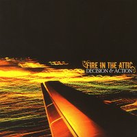 Decision & Action - Fire In The Attic