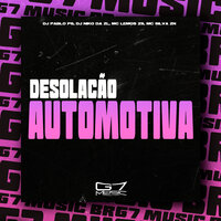 Desolação Automotiva - DJ Pablo PS & DJ Niko da ZL & Mc Lemos ZS & MC SILVA ZN