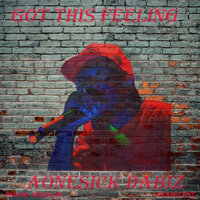 Got This Feeling - AoneSick DaBiz