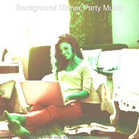 Background for Workcations - Background Dinner Party Music
