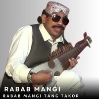 Rabab Mangi Tang Takor - Rabab Mangi & Sadam Khan