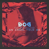 An Angel Told Me - D*O*G & Drew Dellinger