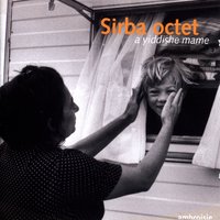 Nigun - Sirba Octet & Ernest Bloch