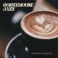 Easy Listening Jazz - Saxophone House Club