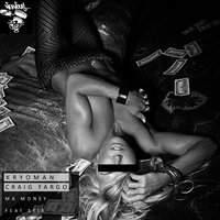 My Money (feat. Stix) - Kryoman & Craig Fargo