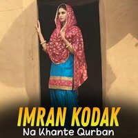 Na Khante Qurban - Imran Kodak