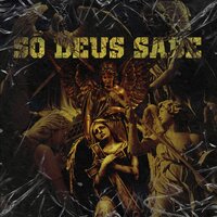 Só Deus Sabe - Ninja & Cust & XiSTO & MK & Guerreiro 3720