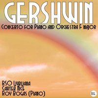 Concerto for Piano & Orchestra in F: II. Adagio - Andante con moto - RSO Ljubljana & Carter Nice & Джордж Гершвин & RSO Ljubljana & Carter Nice & Roy Bogas