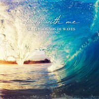 Gentle Sounds of Waves Crashing, Pt. 1 - Sebastian Riegl