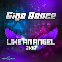 Like an Angel 2k19 - Giga Dance
