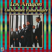 Un Hombre y una Mujer - Los Aragon