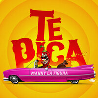 Te Pica - Manny La Figura