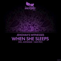 When She Sleeps - Jehovah's Witnesses & Anturage