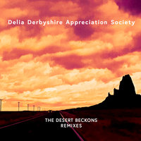 The Desert Beckons - Delia Derbyshire Appreciation Society