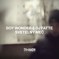 Svetelný meč - Boy Wonder & DJ Fatte