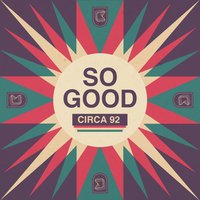 So Good - Chris Gresswell & Circa 92