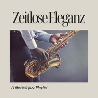 Saxophon Jazz - Frühstück Jazz Playlist