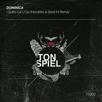 I Gotta Let U Go - Dominica & Basti M & Yann Hendriksen & Hendriks