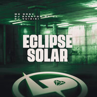 Eclipse Solar - MC DDSV & Dj Everton da Ol & DJ Vuiziki