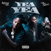 Yea Yea - Rubberband O.G. & YFN Lucci