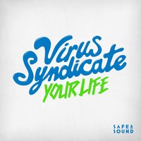 Your Life - Virus Syndicate & Starkey