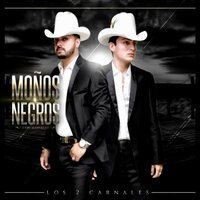Moños Negros - Los Dos Carnales