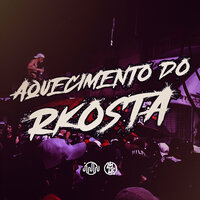 Aquecimento Do Rkosta - DJ Stay & MC RKOSTA