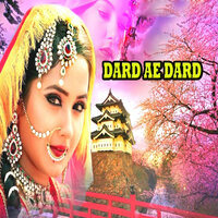 Dard Ae Dard - Monu Albela & ANTRA SINGH PRIYANKA