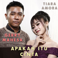 Apakah Itu Cinta - Tiara Amora & Gerry Mahesa