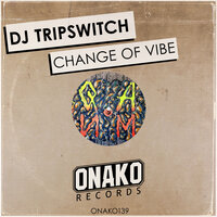 Change of Vibe - Dj Tripswitch