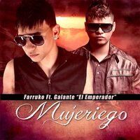 Mujeriego - Farruko & Galante "El Emperador"