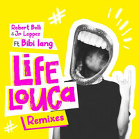 Life Loca - Robert Belli & Jr Loppez & Bibi Iang & Double Face Brazil