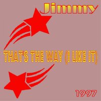 That's the Way (I Like It) [Extended] - 지미