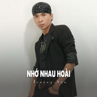 Nhớ Nhau Hoài - Trường Sơn