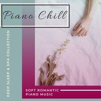 Intimacy - Calm Passion - Samuel Soft  & Piano Chillout & Piano Chillout & Samuel Soft