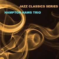 These Foolish Things - Hampton Hawes Trio