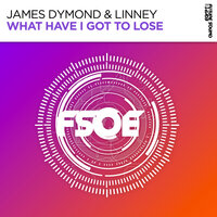 What Have I Got To Lose - James Dymond & Linney