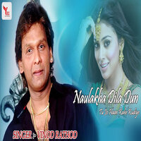Naulakha Dila Dun Tu Jo Haan Kahe Kudiye - Vinod Rathod