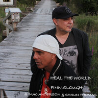 Heal the World - Finn Slough & Shaun Thomas & Mac Anderson