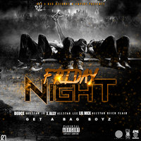 Friday Night - Get A Bag Boyz