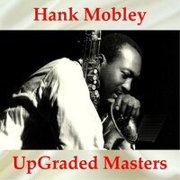 Just You, Just Me - Hank Mobley