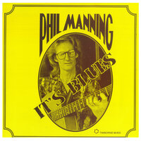 Can't Be Satisfied - Phil Manning