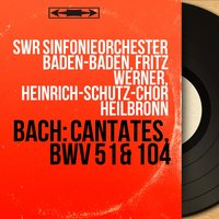 Jauchzet Gott in allen Landen, BWV 51: Chorale. "Sei Lob und Preis mit Ehren" - Fritz Werner & SWR Sinfonieorchester Baden-Baden & Ingeborg Reichelt & Johann Sebastian Bach