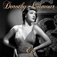 That Old Feeling - Dorothy Lamour