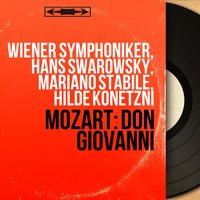 Don Giovanni, K. 527, Act II, Scene 18: "Questo è il fin di chi fa mal!" (Donna Anna, Donna Elvira, Don Ottavio, Leporello, Masetto, Zerlina) - Wiener Symphoniker & Hans Swarowsky & Hilde Konetzni & Alois Pernerstorfer & Hedda Heusser & Gertrude Grob-Prandl & Alfred Poell & Herbert Handt & Вольфганг Амадей Моцарт