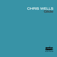 Glide - Chris Wells & Guto Lucena & Chris Wells feat. Guto Lucena