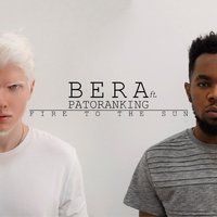 Fire to the Sun - Bera & Patoranking