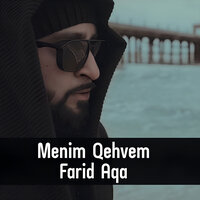 Menim Qehvem - Farid Aqa